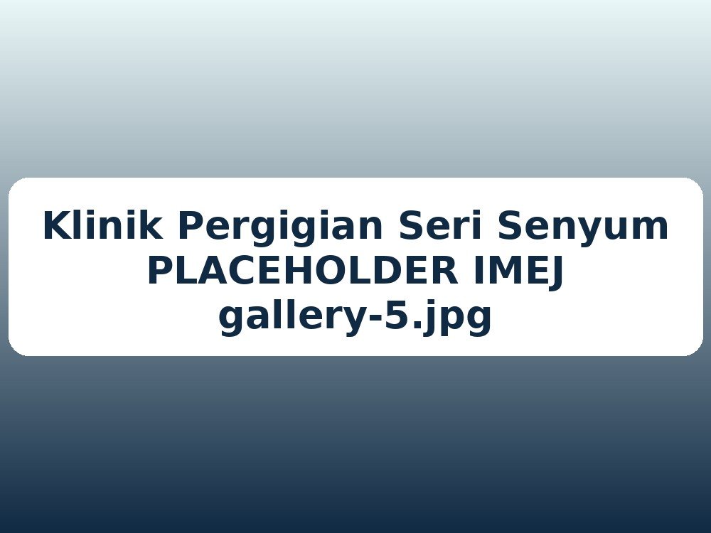 Placeholder Ruang konsultasi Klinik Pergigian Seri Senyum